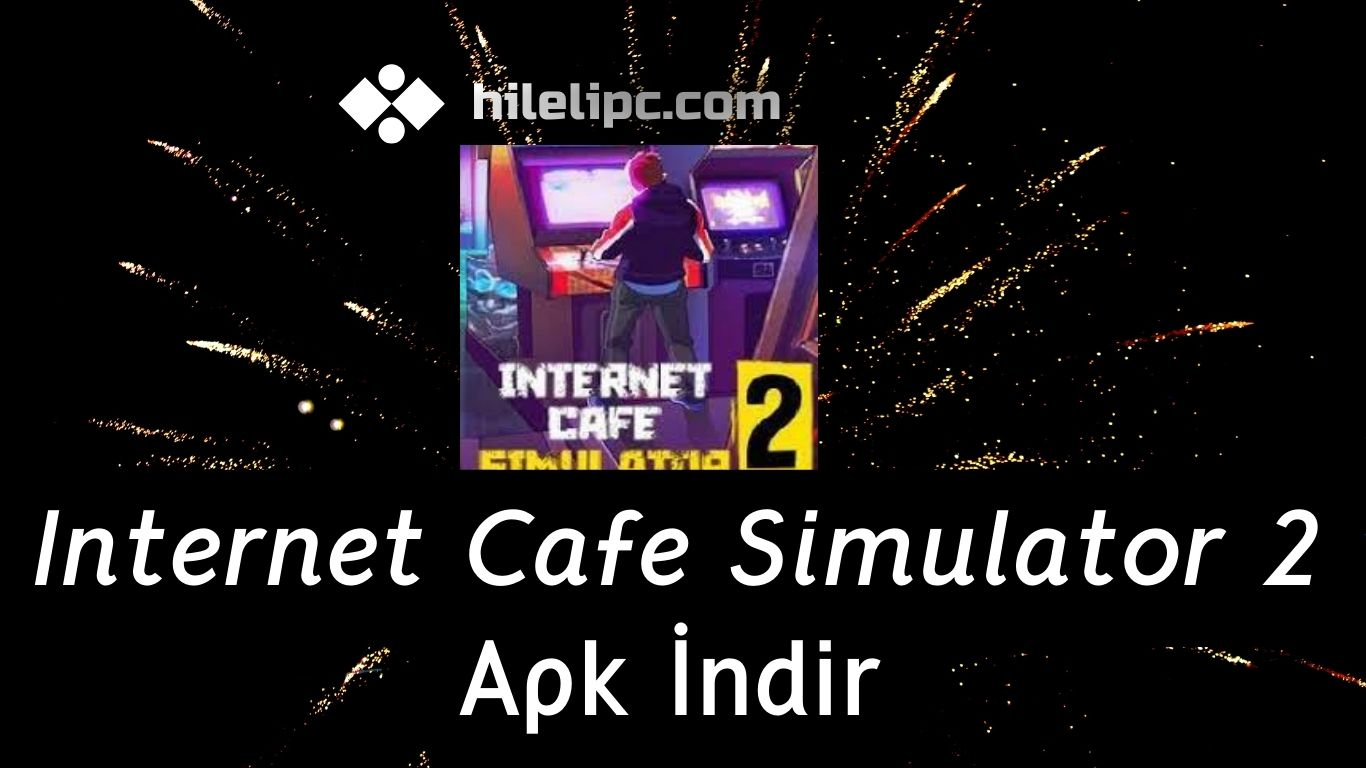 Internet Cafe Simulator 2 APK İndir