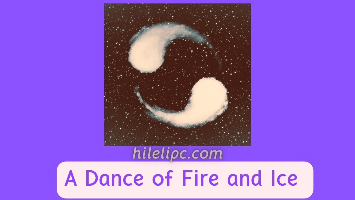 A Dance of Fire and Ice