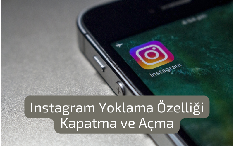 Instagram Yoklama Özelliği Kapatma 