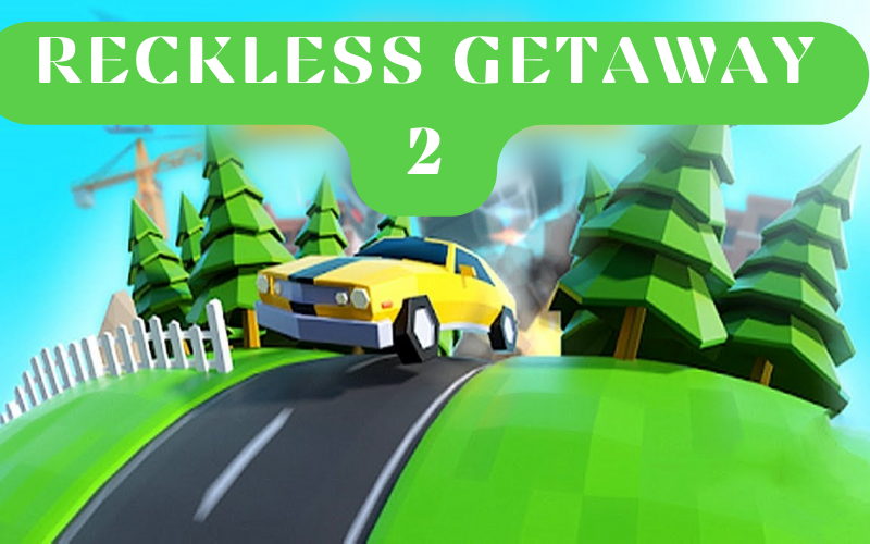 Reckless Getaway 2