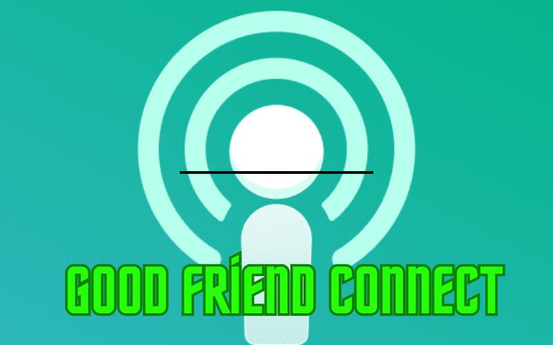 Good Friend Connect