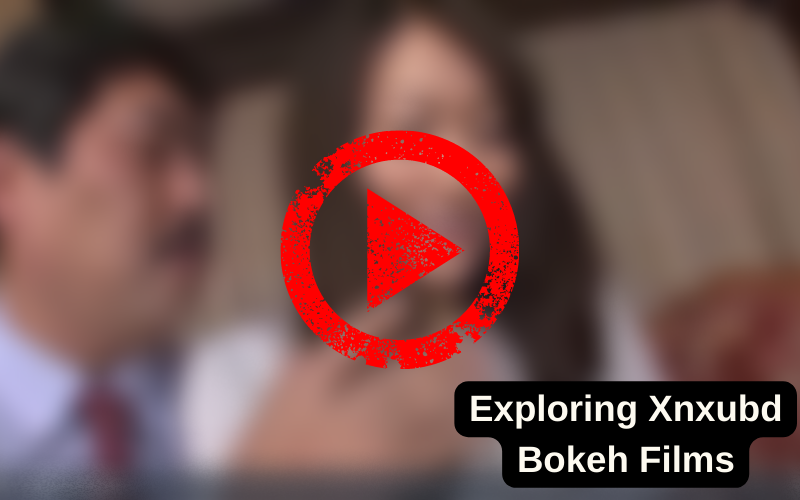 Exploring Xnxubd Bokeh Films