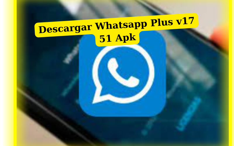 Descargar Whatsapp Plus v17 51 Apk