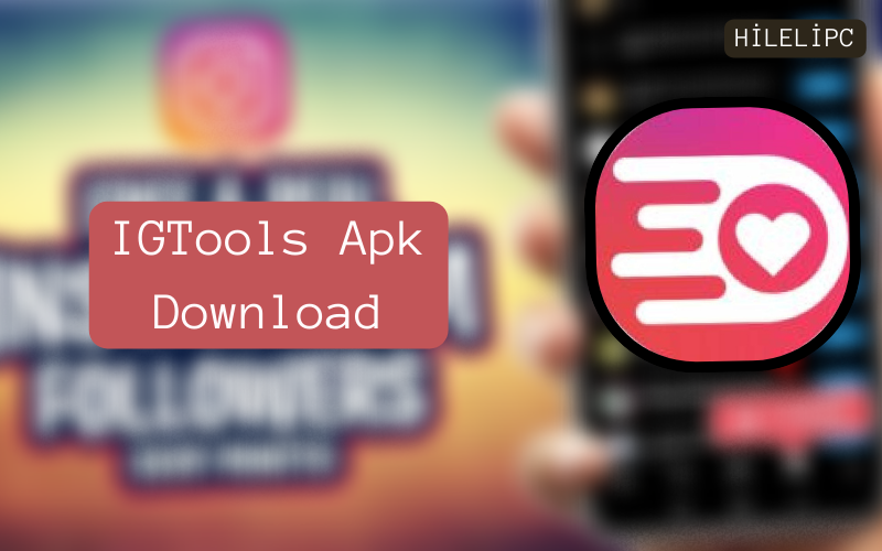 IGTools Apk Download (Like Follower Tool)