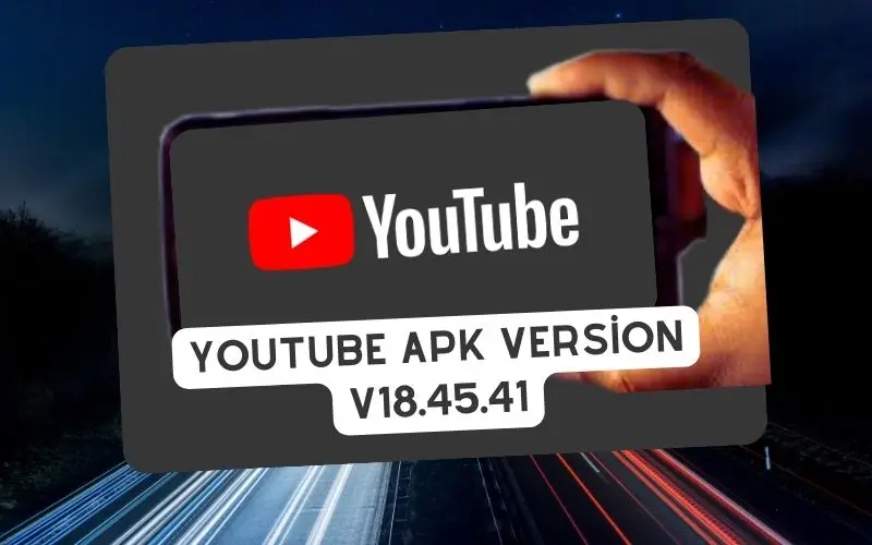 com.google.android.youtube apk version v18.45.41