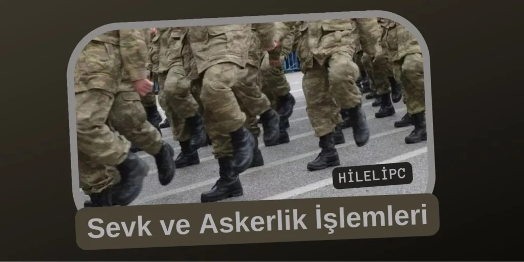 Sevk ve Askerlik İşlemleri